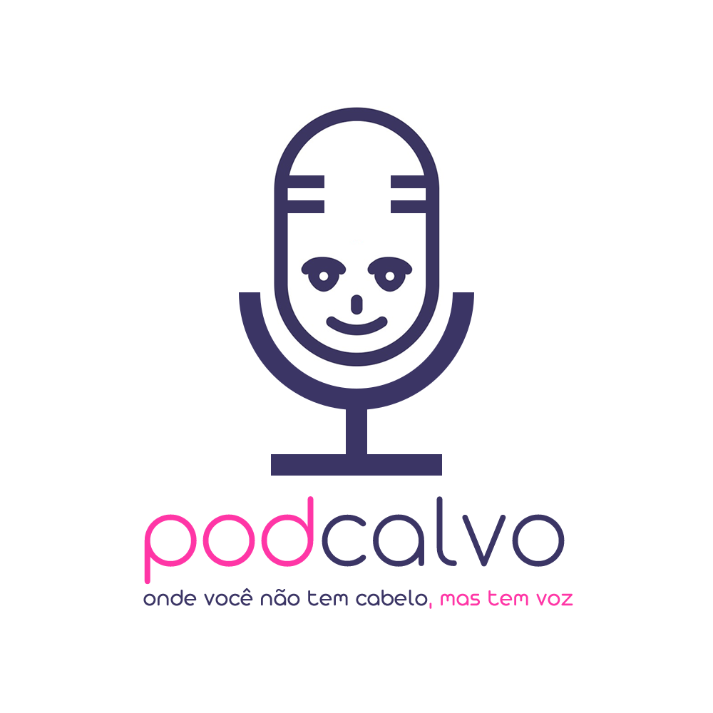 Podcalvo - onde você não tem cabelo mas tem voz